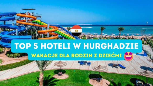 Jaki hotel w Hurghadzie? Odkryj najlepsze opcje dla rodzin i par Jaki hotel w Hurghadzie? Odkryj najlepsze opcje dla rodzin i par